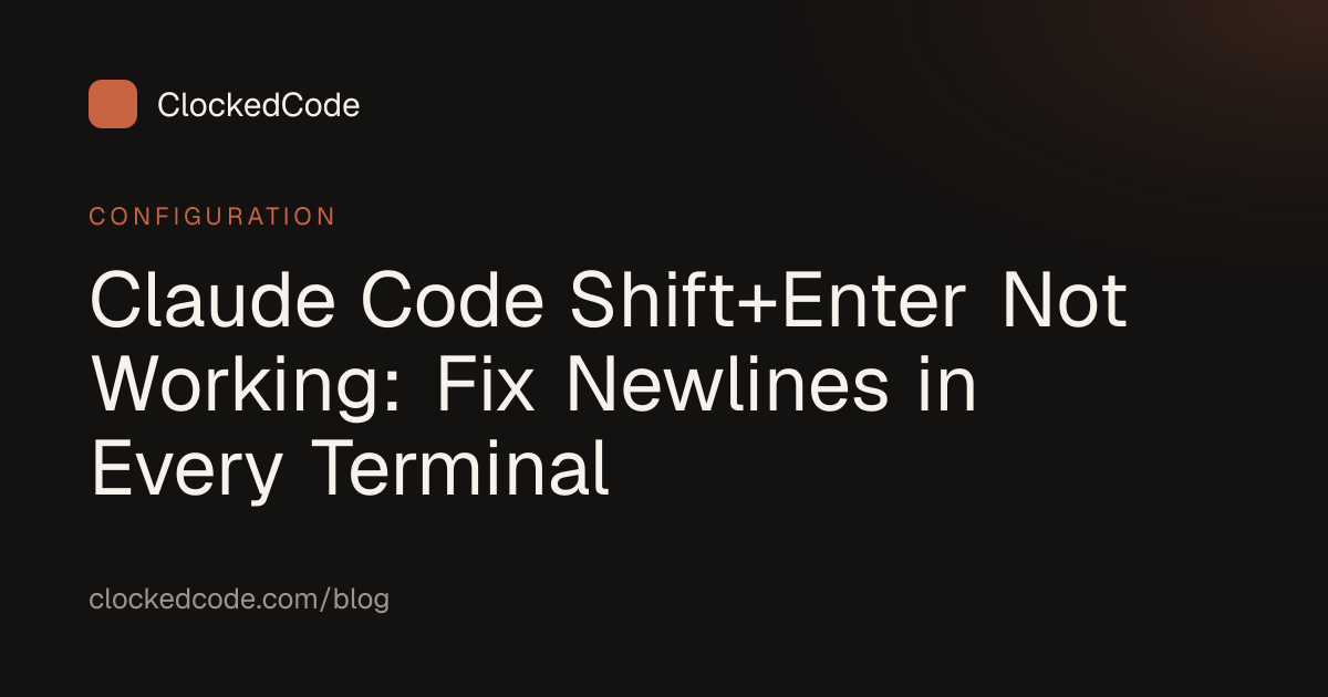 Claude Code Shift+Enter Not Working: Fix It - ClockedCode - ClockedCode